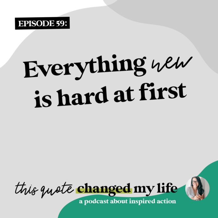 Everything new is hard at first | Be brave enough to suck at something new